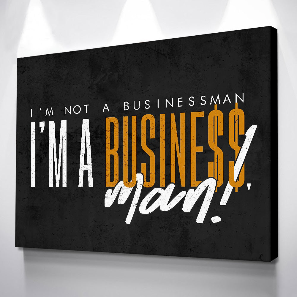 I'M-A-BUSINESS-MAN !